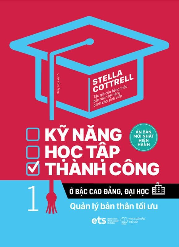 Kỹ Năng Học Tập Thành Công Ở Bậc Cao Đẳng, Đại Học - Tập 1: Quản Lý Bản Thân Tối Ưu