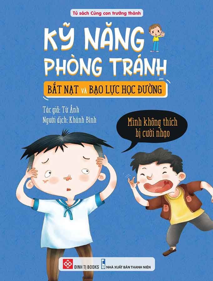 Kỹ Năng Phòng Tránh Bắt Nạt Và Bạo Lực Học Đường - Mình Không Thích Bị Cười Nhạo