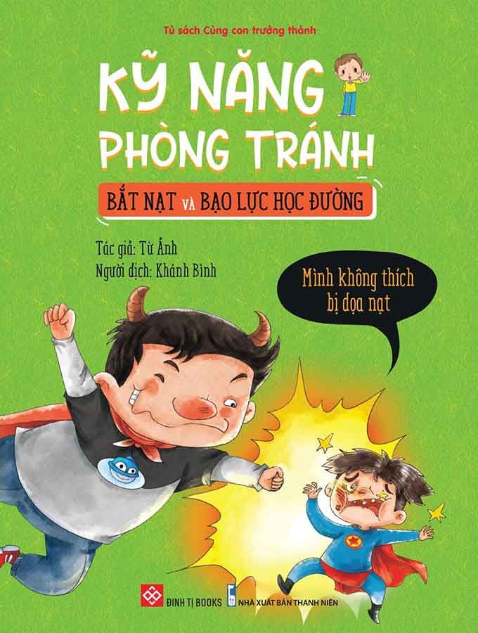 Kỹ Năng Phòng Tránh Bắt Nạt Và Bạo Lực Học Đường - Mình Không Thích Bị Dọa Nạt