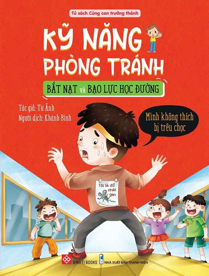 Kỹ Năng Phòng Tránh Bắt Nạt Và Bạo Lực Học Đường - Mình Không Thích Bị Trêu Chọc