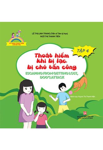 Kỹ Năng Thoát Hiểm Cho Bé Yêu - Tập 4: Thoát Hiểm Khi Bị Lạc, Bị Chó Tấn Công