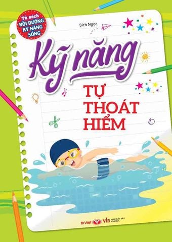 Tủ Sách Bồi Dưỡng Kỹ Năng Sống - Kỹ Năng Tự Thoát Hiểm