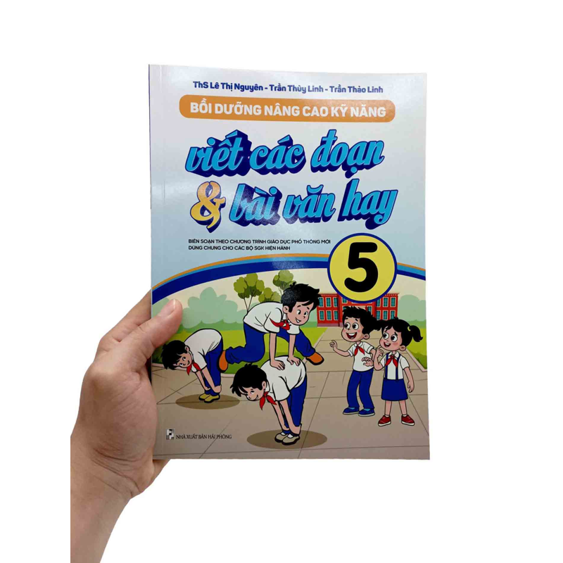 Bồi Dưỡng Nâng Cao Kỹ Năng Viết Các Đoạn Và Bài Văn Hay 5 (Theo Ct GDPT Mới)