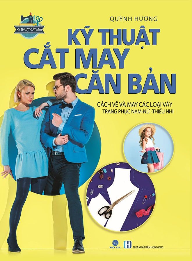Kỹ Thuật Cắt May Căn Bản - Cách Vẽ Và May Các Loại Váy & Trang Phục Nam-Nữ-Thiếu Nhi