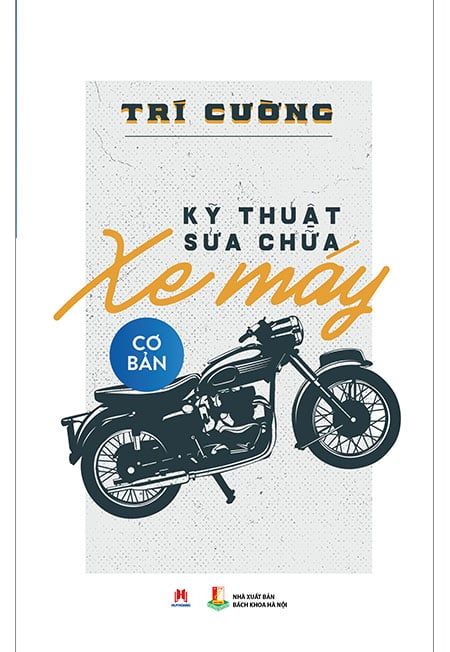Kỹ Thuật Sửa Chữa Xe Máy Cơ Bản (Tái bản năm 2018)