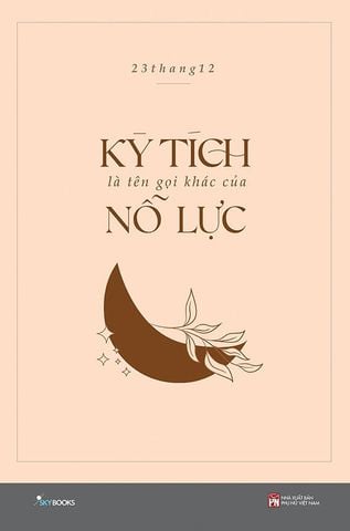 Kỳ Tích Là Tên Gọi Khác Của Nỗ Lực