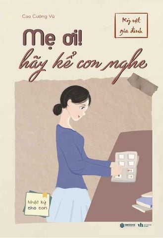 Kỷ Vật Gia Đình - Mẹ Ơi, Hãy Kể Con Nghe