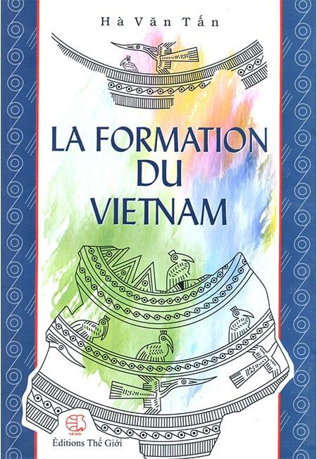 La Formation Du Vietnam - Sự Hình Thành Việt Nam (Sách tiếng Pháp)