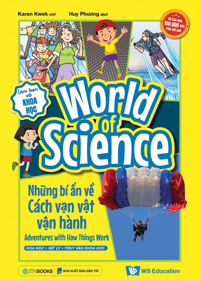 World Of Science - Làm Bạn Với Khoa Học - Những Bí Ẩn Về Cách Vạn Vật Vận Hành