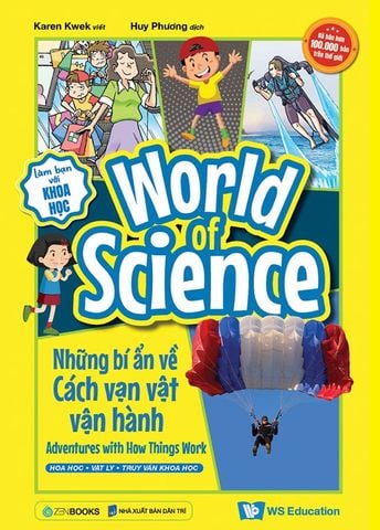 World Of Science - Làm Bạn Với Khoa Học - Những Bí Ẩn Về Cách Vạn Vật Vận Hành