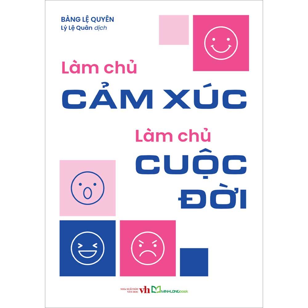 Làm Chủ Cảm Xúc, Làm Chủ Cuộc Đời