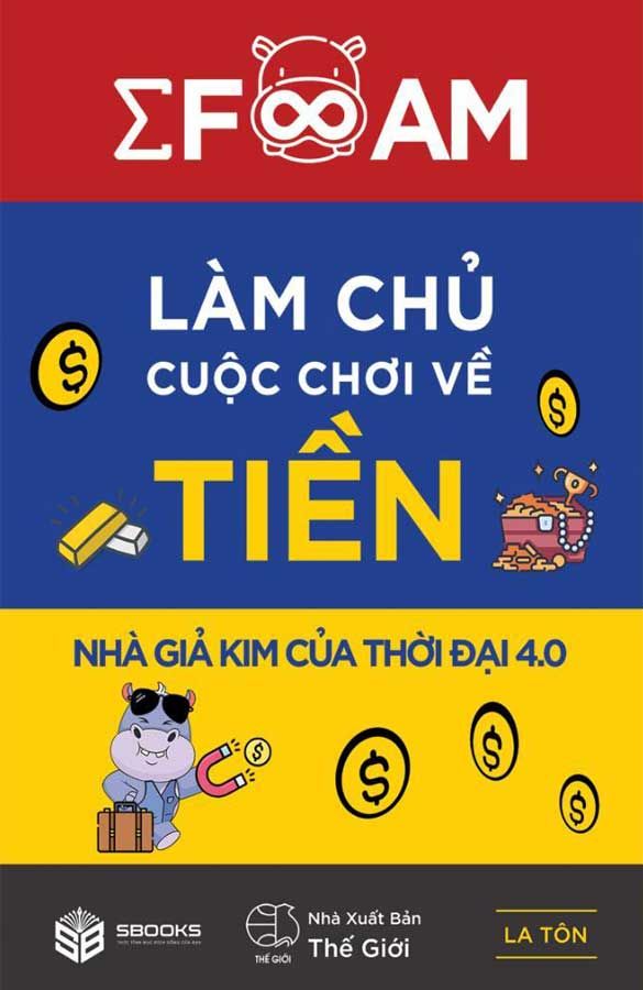 Làm Chủ Cuộc Chơi Về Tiền - Nhà Giả Kim Của Thời Đại 4.0