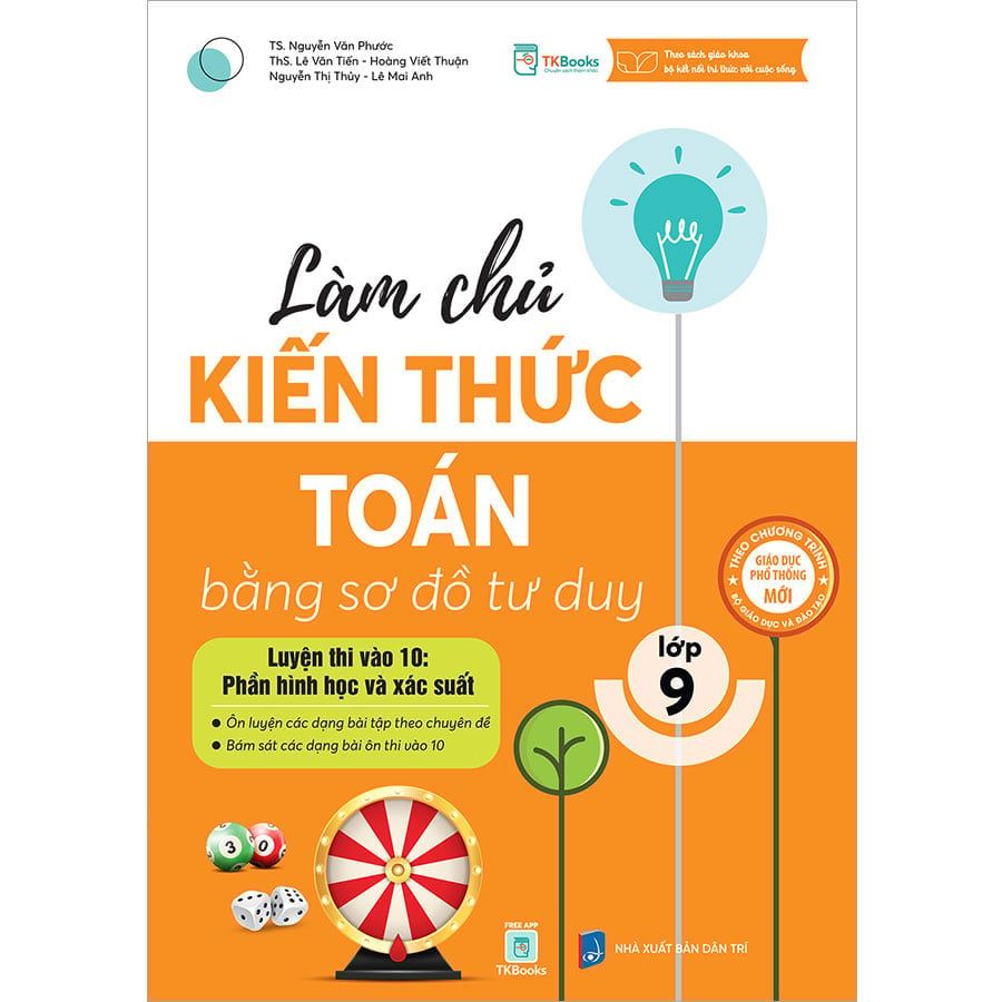 Làm Chủ Kiến Thức Toán Bằng Sơ Đồ Tư Duy Lớp 9 - Luyện Thi Vào Lớp 10: Phần Hình Học Và Xác Suất