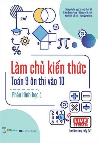 Làm Chủ Kiến Thức Toán Lớp 9 Ôn Thi Vào Lớp 10 - Phần Hình Học