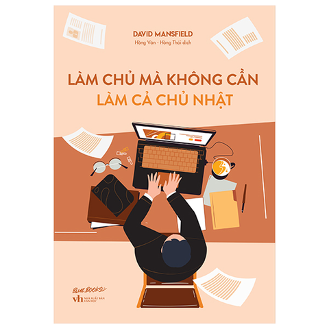 Làm Chủ Mà Không Cần Làm Cả Chủ Nhật