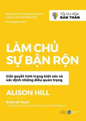 Tối Ưu Hóa Bản Thân - Làm Chủ Sự Bận Rộn