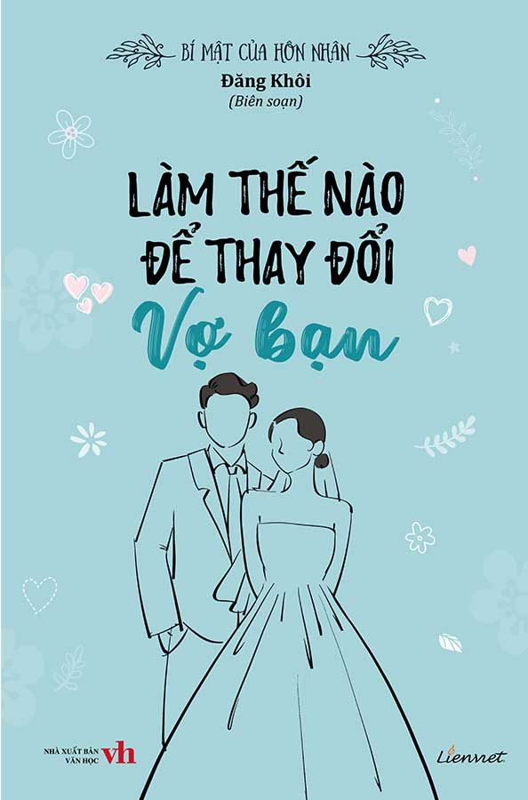 Bí Mật Của Hôn Nhân - Làm Thế Nào Để Thay Đổi Vợ Bạn