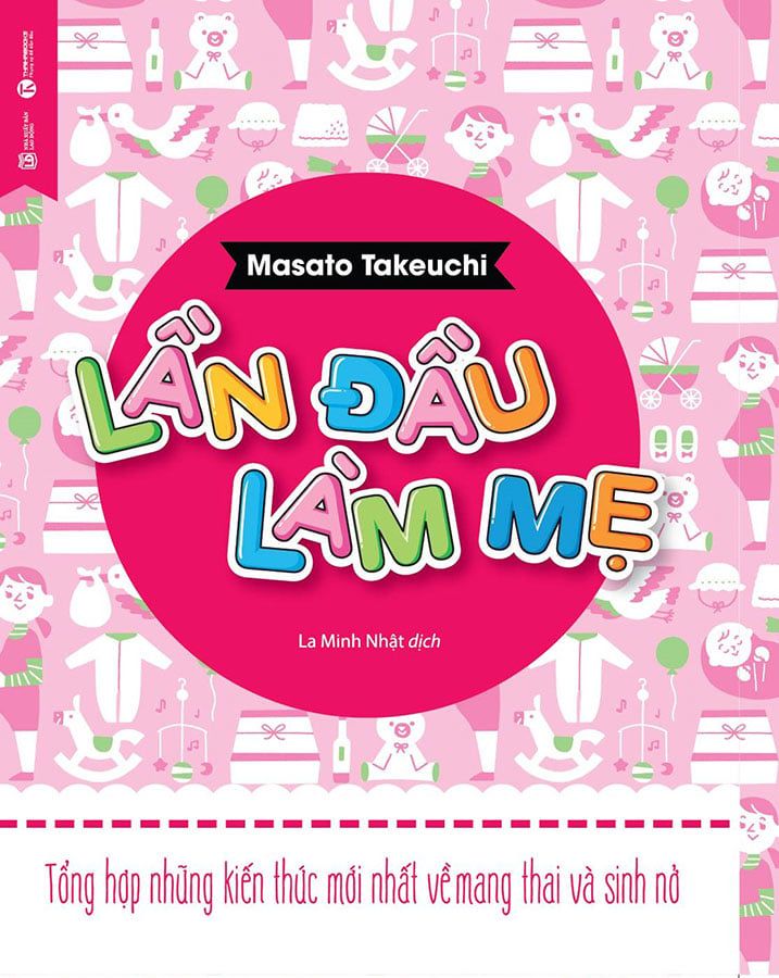 Lần Đầu Làm Mẹ - Tổng Hợp Những Kiến Thức Mới Nhất Về Mang Thai Và Sinh Nở