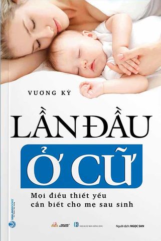 Lần Đầu Ở Cữ - Mọi Điều Thiết Yếu Cần Biết Cho Mẹ Sau Sinh