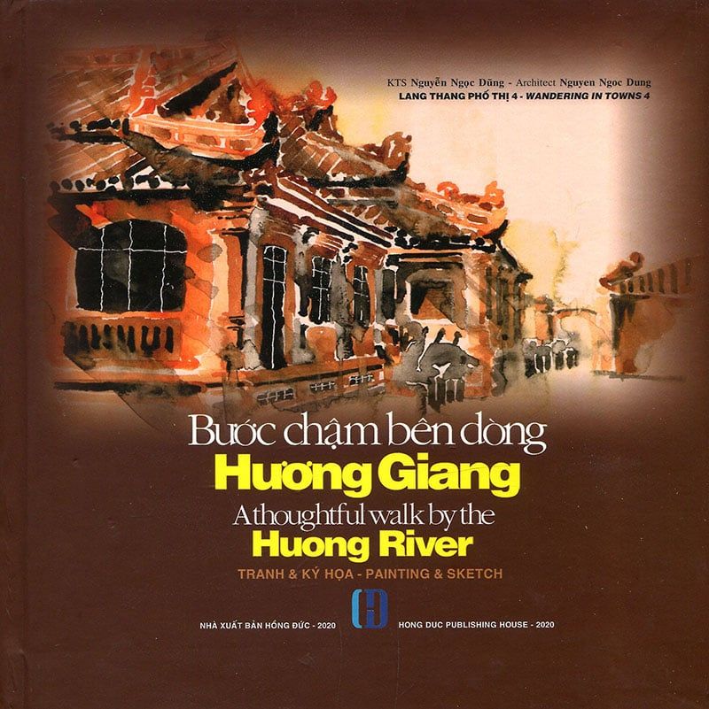 Lang Thang Phố Thị 4 - Bước Chậm Bên Dòng Hương Giang (Sách ảnh) (Song ngữ Anh-Việt)