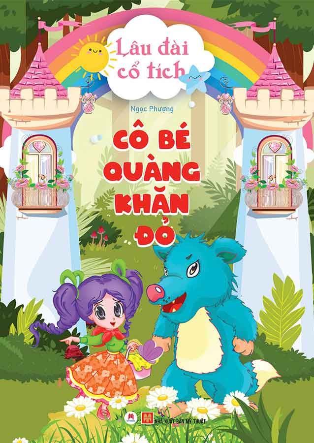 Lâu Đài Cổ Tích - Cô Bé Quàng Khăn Đỏ (Tái bản năm 2024)