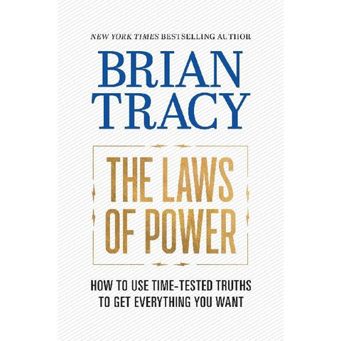 The Laws of Power: How to Use Time-Tested Truths to Get Everything You Want