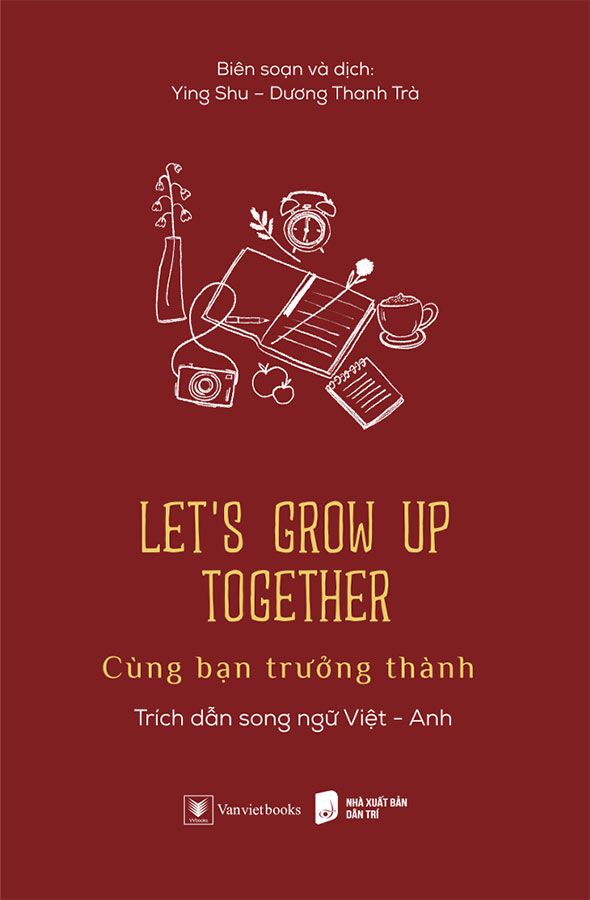 Let’s Grow Up Together - Cùng Bạn Trưởng Thành (Song ngữ Anh-Việt)