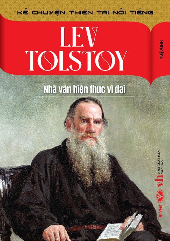 Kể Chuyện Thiên Tài Nổi Tiếng - Lev Tolstoy - Nhà Văn Hiện Thực Vĩ Đại
