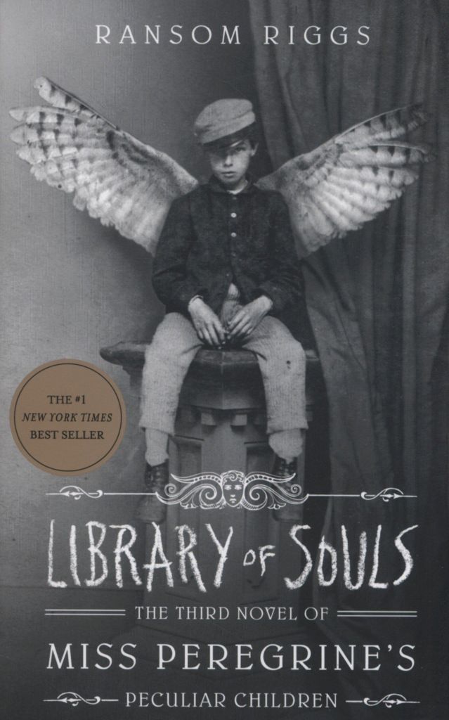 Library of Souls: The Third Novel of Miss Peregrine's Home for Peculiar Children