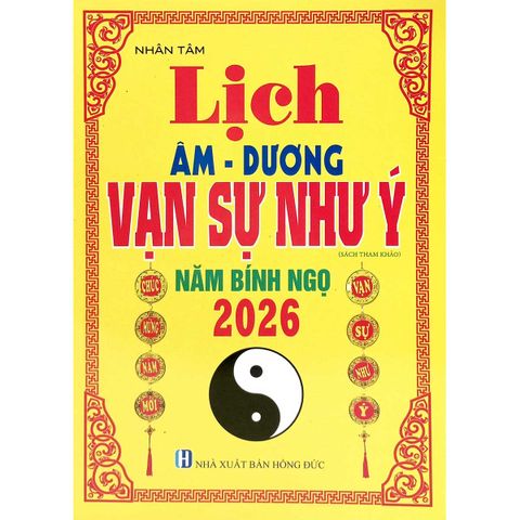 Lịch Âm-Dương Vạn Sự Như Ý - Năm Bính Ngọ 2026