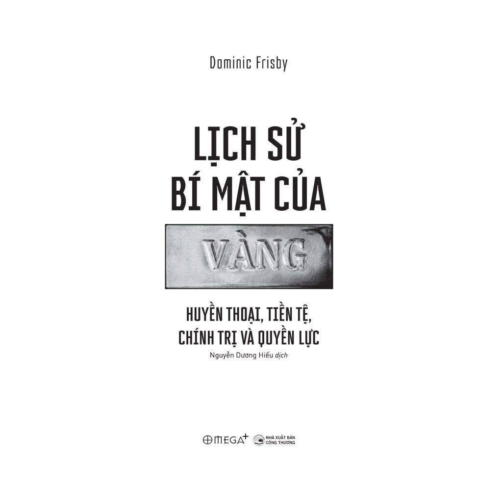 Lịch Sử Bí Mật Của Vàng - Huyền Thoại, Tiền Tệ, Chính Trị Và Quyền Lực