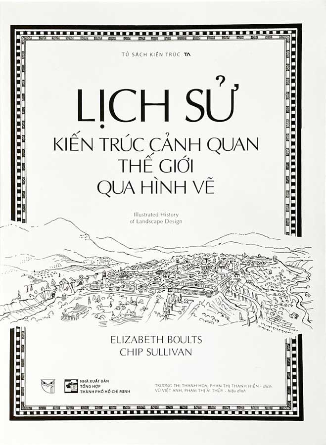 Lịch Sử Kiến Trúc Cảnh Quan Thế Giới Qua Hình Vẽ (Tái bản năm 2023)