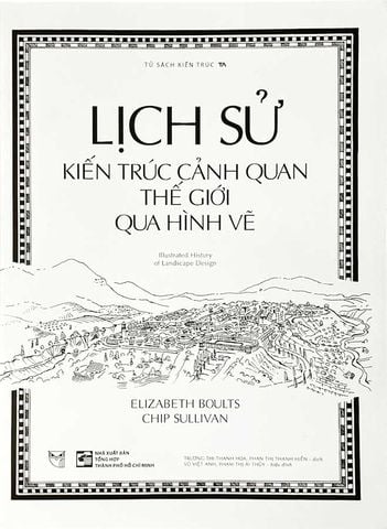Lịch Sử Kiến Trúc Cảnh Quan Thế Giới Qua Hình Vẽ (Tái bản năm 2023)