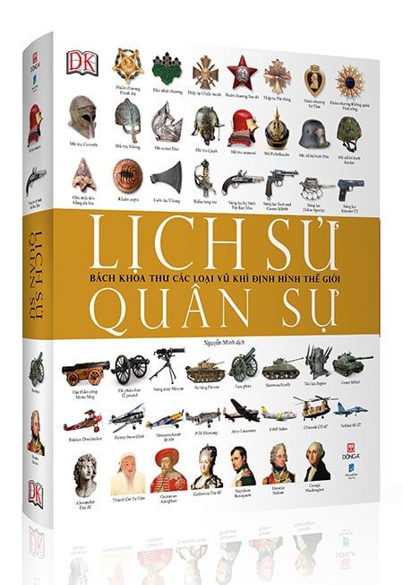 Lịch Sử Quân Sự - Bách Khoa Thư Các Loại Vũ Khí Định Hình Thế Giới