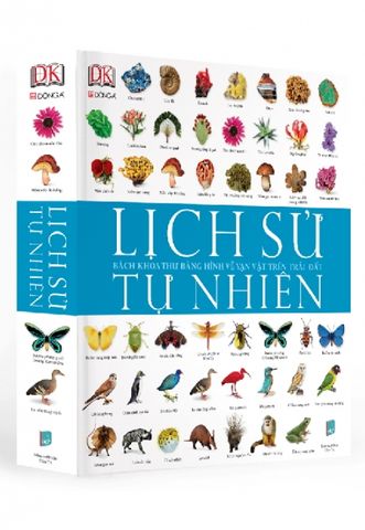 Lịch Sử Tự Nhiên - Bách Khoa Thư Bằng Hình Ảnh Về Vạn Vật Trên Trái Đất