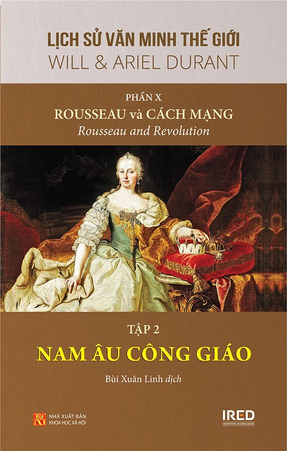 Lịch Sử Văn Minh Thế Giới X – Rousseau Và Cách Mạng - Tập 2: Nam Âu Công Giáo