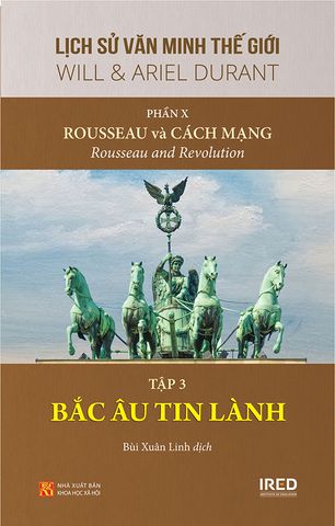 Lịch Sử Văn Minh Thế Giới X – Rousseau Và Cách Mạng - Tập 3: Bắc Âu Tin Lành