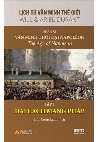 Lịch Sử Văn Minh Thế Giới - Phần XI - Tập 1: Đại Cách Mạng Pháp