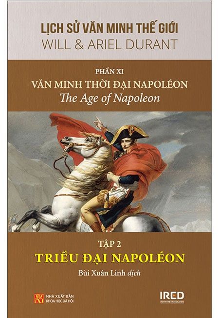 Lịch Sử Văn Minh Thế Giới - Phần XI - Tập 2: Triều Đại Napoléon