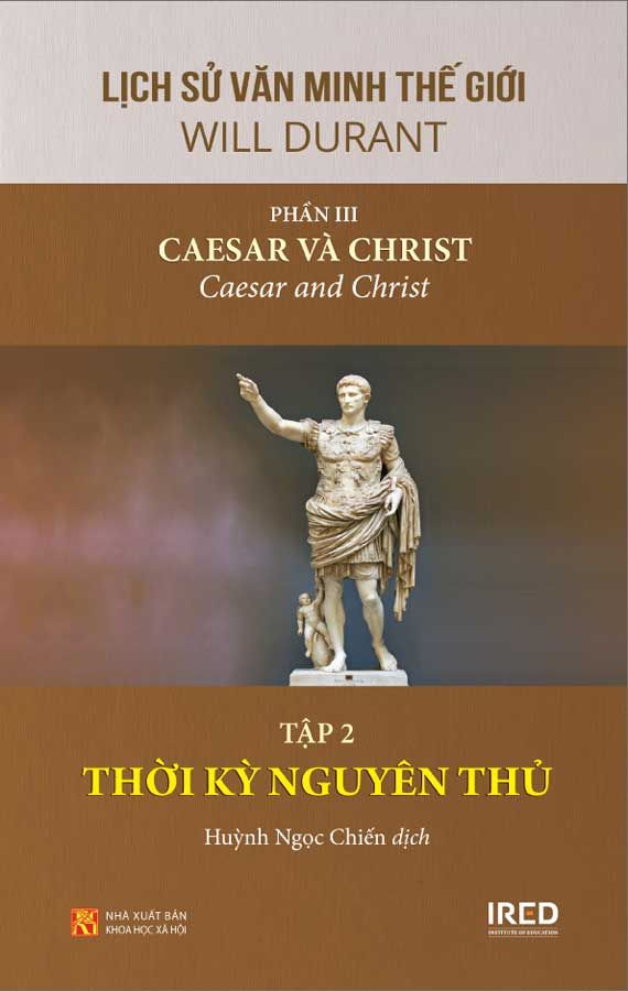 Lịch Sử Văn Minh Thế Giới III - Caesar Và Christ - Tập 2: Thời Kỳ Nguyên Thủ