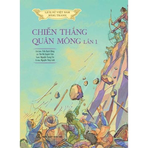 Lịch Sử Việt Nam Bằng Tranh - Chiến Thắng Quân Mông Lần 1 (Sách màu - Bìa cứng)