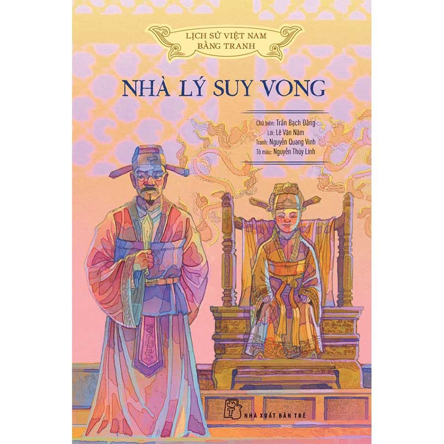 Lịch Sử Việt Nam Bằng Tranh - Nhà Lý Suy Vong (Sách màu - Bìa cứng)