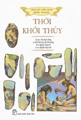 Lịch Sử Việt Nam Bằng Tranh - Thời Khởi Thủy (Tái bản năm 2023) (Bìa mềm)