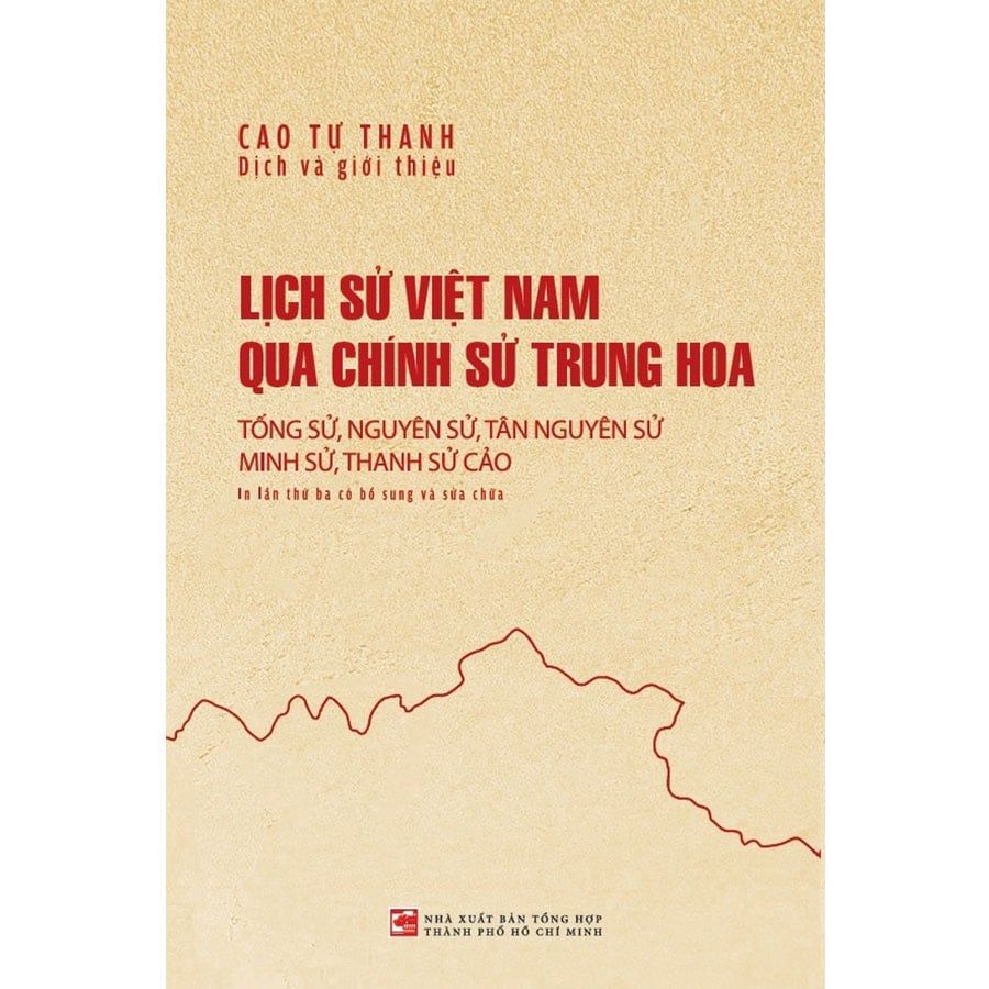 Lịch Sử Việt Nam Qua Chính Sử Trung Hoa: Tống Sử, Nguyên Sử, Tân Nguyên Sử, Minh Sử, Thanh Sử Cảo