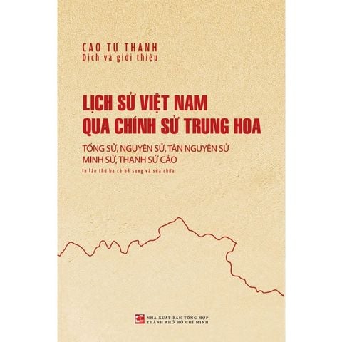 Lịch Sử Việt Nam Qua Chính Sử Trung Hoa: Tống Sử, Nguyên Sử, Tân Nguyên Sử, Minh Sử, Thanh Sử Cảo