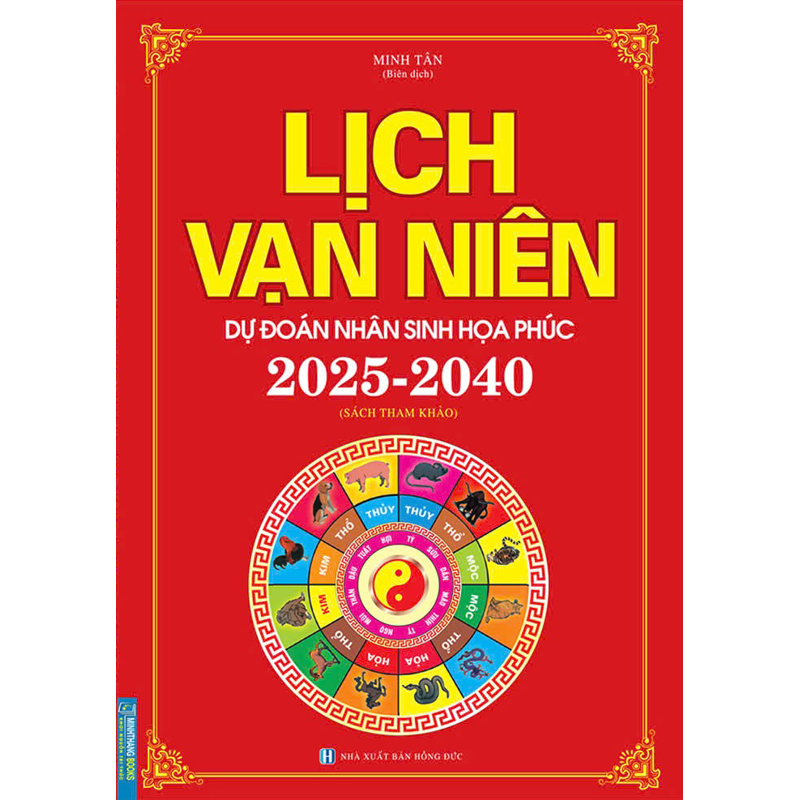 Lịch Vạn Niên - Dự Đoán Nhân Sinh Họa Phúc 2025-2040