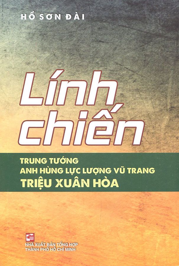 Lính Chiến Trung Tướng Anh Hùng Lực Lượng Vũ Trang Triệu Xuân Hòa