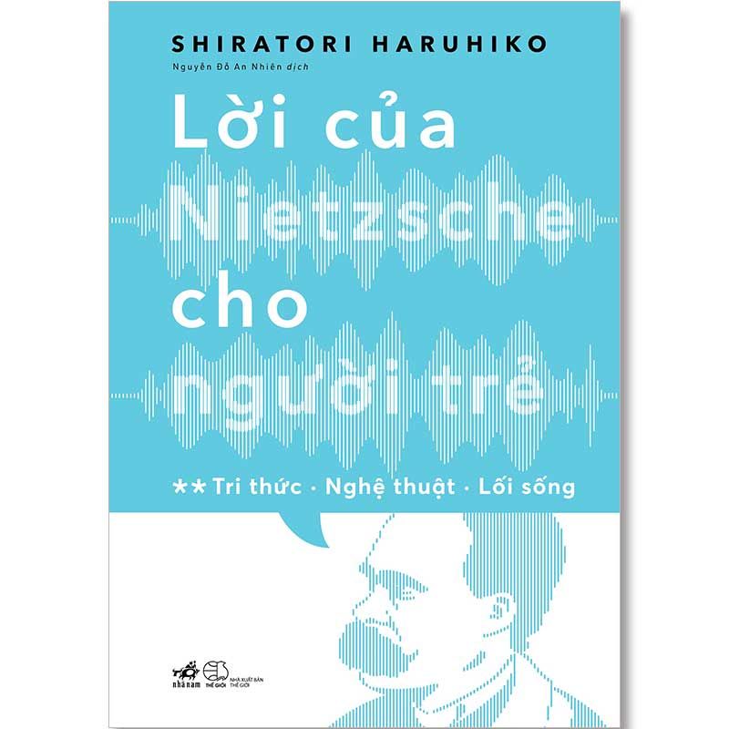 Lời Của Nietzsche Cho Người Trẻ - Tập 2: Tri Thức - Nghệ Thuật - Lối Sống