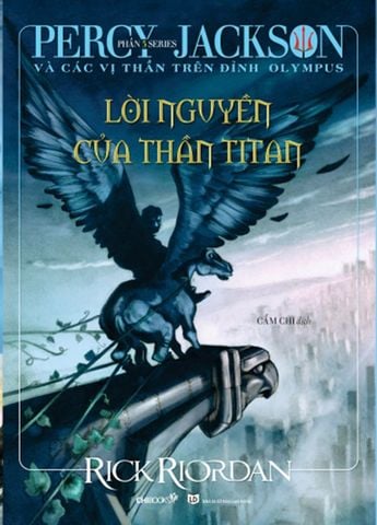 Percy Jackson Và Các Vị Thần Trên Đỉnh Olympus - Phần 3: Lời Nguyền Của Thần Titan (Tái bản năm 2021)