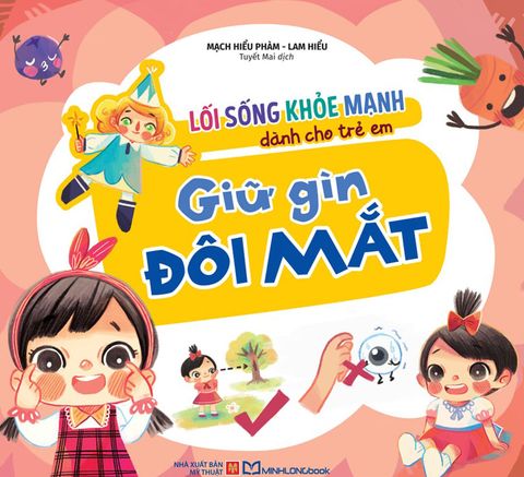 Lối Sống Khỏe Mạnh Dành Cho Trẻ Em - Giữ Gìn Đôi Mắt